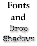 Fonts and Drop Shadows